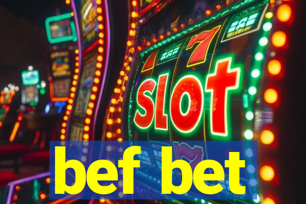 bef bet